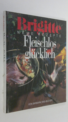 Barbara Rias-Bucher : Brigitte Fleischlos glucklich : neu...