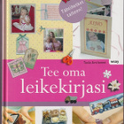 Tuula Arvilommi: Tee oma leikekirjasi - pikkukuva 1