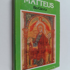 Bo Giertz : Matteus : selitys evankeliumiin Matteuksen mu... - pikkukuva 1