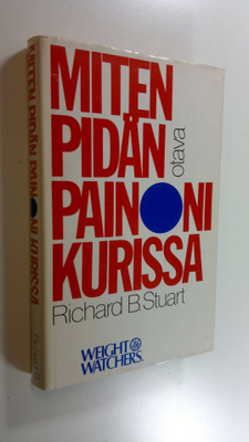 Richard B. Stuart : Miten pidän painoni kurissa