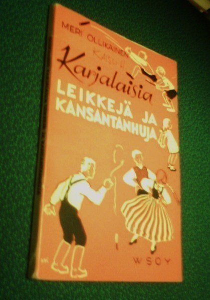 Ollikainen: Karjalaisia leikkejä ja kansantanhuja (Sis.pk:t)