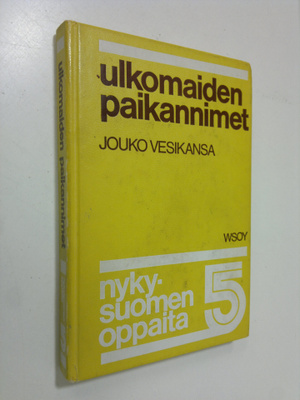 Jouko Vesikansa : Nykysuomen oppaita 5, Ulkomaiden paikan...