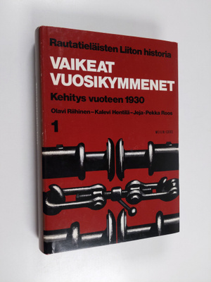 Olavi Riihinen : Rautatieläisten liiton historia 1 - Vaik...