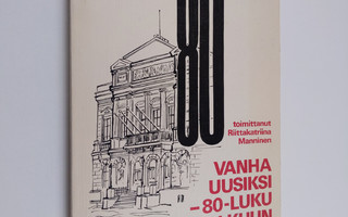 Vanha uusiksi - 80-luku alkuun