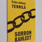 Esko-Juhani Tennilä : Sorron kahleet : kertomuksia - pikkukuva 1
