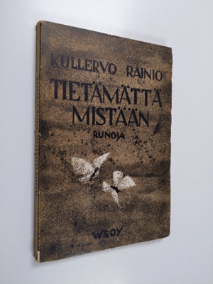 Kullervo Rainio : Tietämättä mistään : runoja