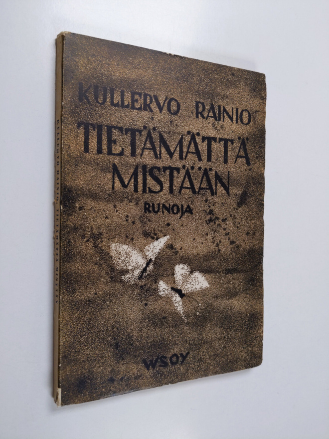 Kullervo Rainio : Tietämättä mistään : runoja
