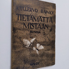 Kullervo Rainio : Tietämättä mistään : runoja - pikkukuva 1