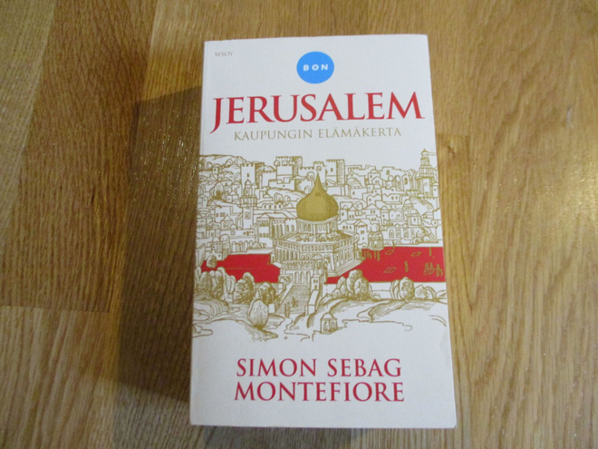 JERUSALEM Kaupungin elämäkerta SIMON SEBAG MONTEFIORE * BON/