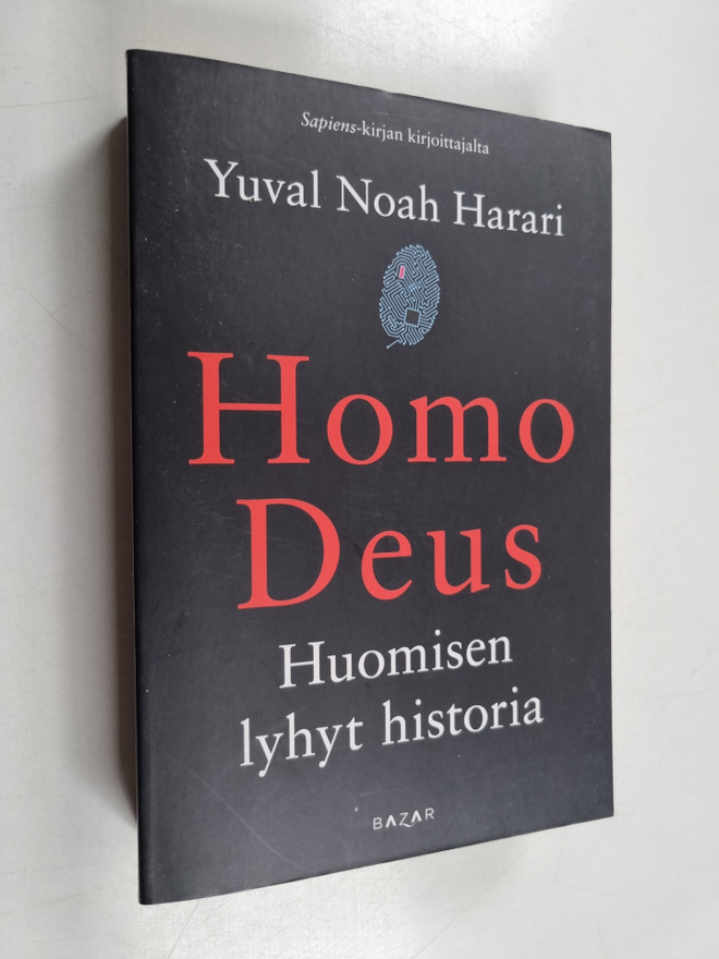 Yuval Noah Harari : Homo Deus : huomisen lyhyt historia