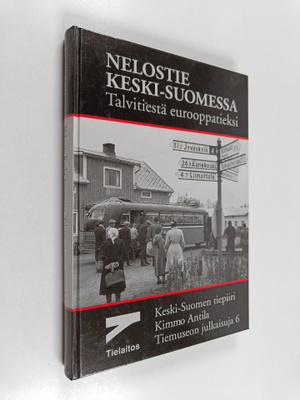 Kimmo Antila : Nelostie Keski-Suomessa : talvitiestä euro...