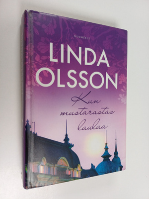 Linda Olsson : Kun mustarastas laulaa