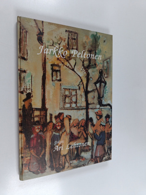 Ari Lehtonen : Jarkko Peltonen (signeerattu)