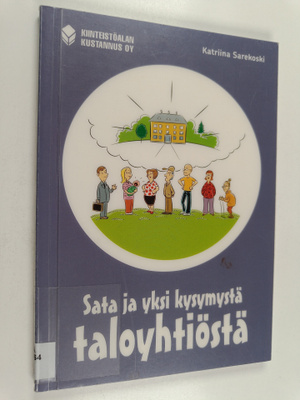 Katriina Sarekoski : Sata ja yksi kysymystä taloyhtiöstä