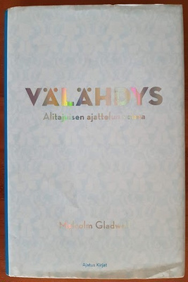 Malcolm Gladwell: Välähdys - Alitajuisen ajattelun voima