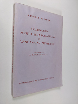 Rudolf Steiner : Kristinusko mystillisenä tosiasiana ja v...