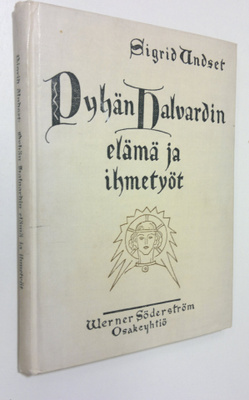 Sigrid Undset : Pyhän Halvardin elämä ja ihmetyöt ja Viga...