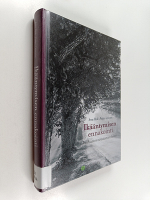 Anna Mäki-Petäjä-Leinonen : Ikääntymisen ennakointi