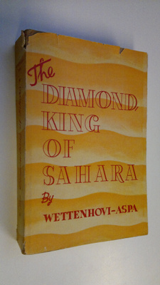 Sigurd Wettenhovi-Aspa : The diamondking of Sahara