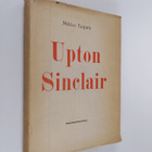 Mikko Taipale : Upton Sinclair : piirteitä hänen elämästä... - pikkukuva 1