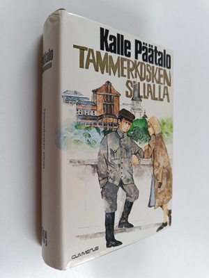 Kalle Päätalo : Tammerkosken sillalla