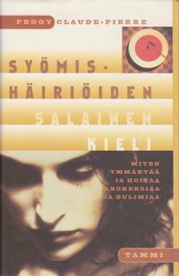 Peggy Claude-Pierre: Syömishäiriöiden salainen kieli