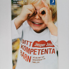 Jesper Juul : Ditt kompetenta barn : på väg mot nya värde... - pikkukuva 1