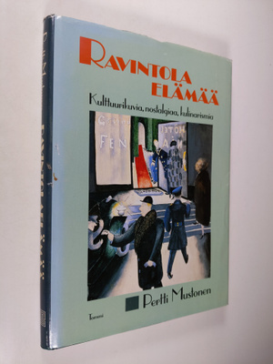 Pertti Mustonen : Ravintolaelämää : kulttuurikuvia, nosta...