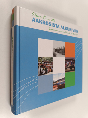 Alina Kuusisto : Aakkosista Alkukiviin - Joensuun normaal...