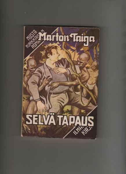 Taiga, Marton: Selvä tapaus, Ilmarinen 1953, nid.,kunto K4