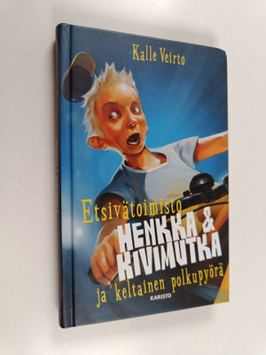 Kalle Veirto : Etsivätoimisto Henkka & Kivimutka ja kelta...