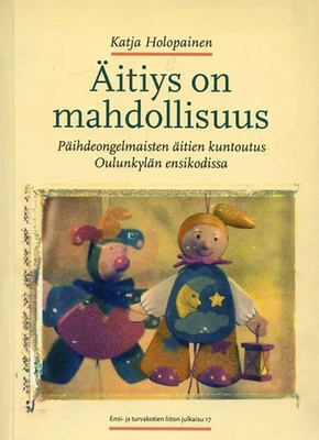 Holopainen Katja: Äitiys on mahdollisuus