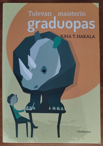Juha T. Hakala: Tulevan maisterin graduopas