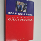Rolf Kullberg : ja niin päättyi kulutusjuhla - pikkukuva 1