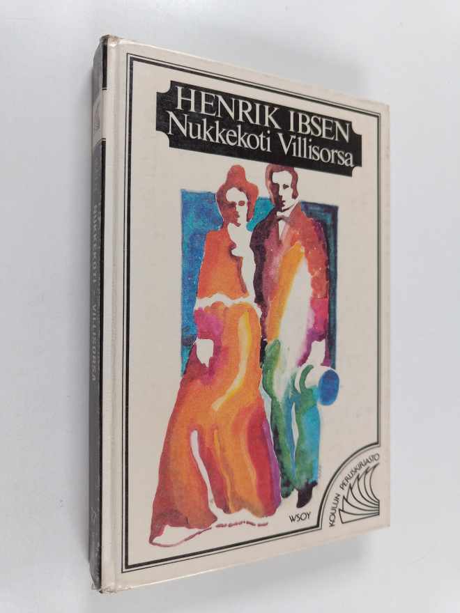 Henrik Ibsen : Nukkekoti ; Villisorsa (yhteisnide)