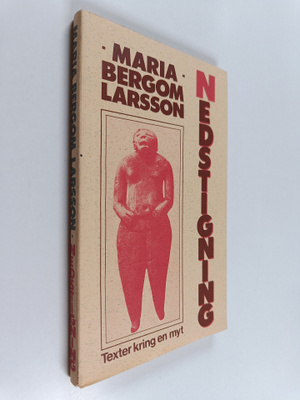 Maria Bergom Larsson : Nedstigning : Texter kring en myt