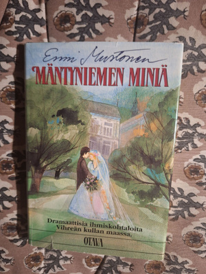 Enni Mustonen : Mäntyniemen miniä 1p