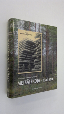 Heikki ym. (toim.) Lindroos : Metsätekoja - ajallaan