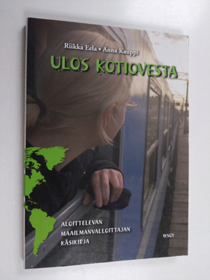 Riikka Eela : Ulos kotiovesta : aloittelevan maailmanvall...