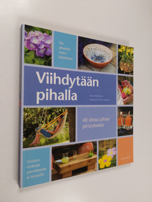 Clare Matthews : Viihdytään pihalla