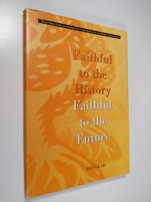 Leo Glad : Faithful to the History Faithful to the Future...
