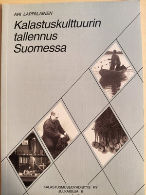 Ari Lappalainen: Kalastuskulttuurin tallennus Suomessa
