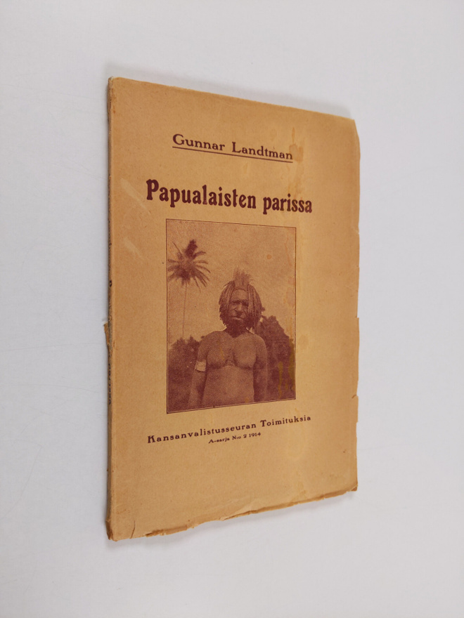 Gunnar Landtman : Papualaisten parissa : oleskeltuani Uud...