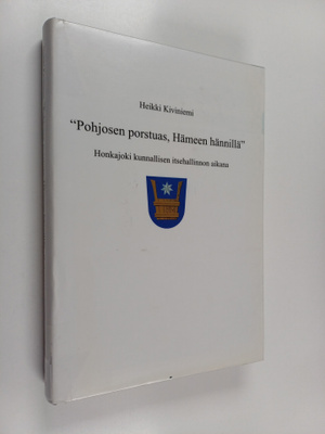 Heikki Kiviniemi : "Pohjosen porstuas, Hämeen hännillä" :...