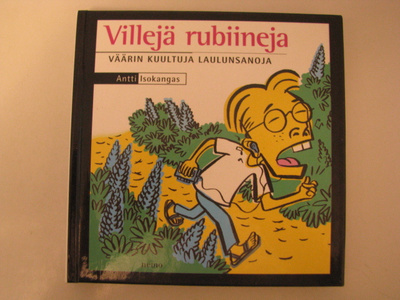 VILLEJÄ RUBIINEJA - Väärin Kuultuja Laulunsanoja