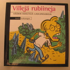 VILLEJÄ RUBIINEJA - Väärin Kuultuja Laulunsanoja - pikkukuva 1