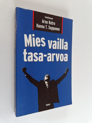 Arno Kotro ym. : Mies vailla tasa-arvoa