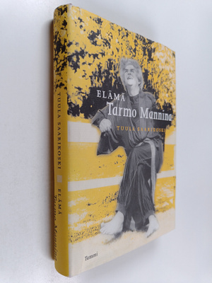 Tuula Saarikoski : Elämä Tarmo Mannina