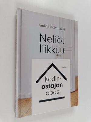 Andrei Koivumäki : Neliöt liikkuu : kodinostajan opas
