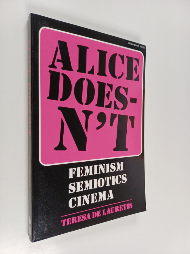 Teresa De Lauretis : Alice doesn't : feminism, semiotics,...